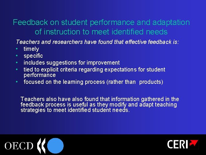 Feedback on student performance and adaptation of instruction to meet identified needs Teachers and