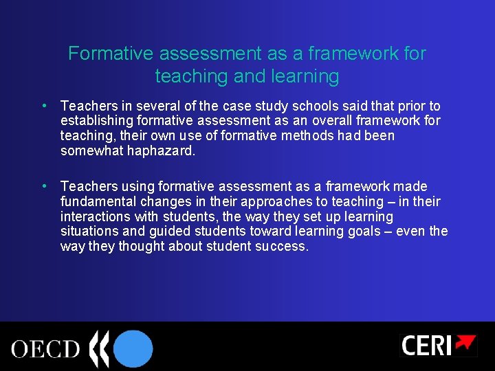 Formative assessment as a framework for teaching and learning • Teachers in several of