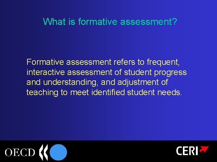 What is formative assessment? Formative assessment refers to frequent, interactive assessment of student progress