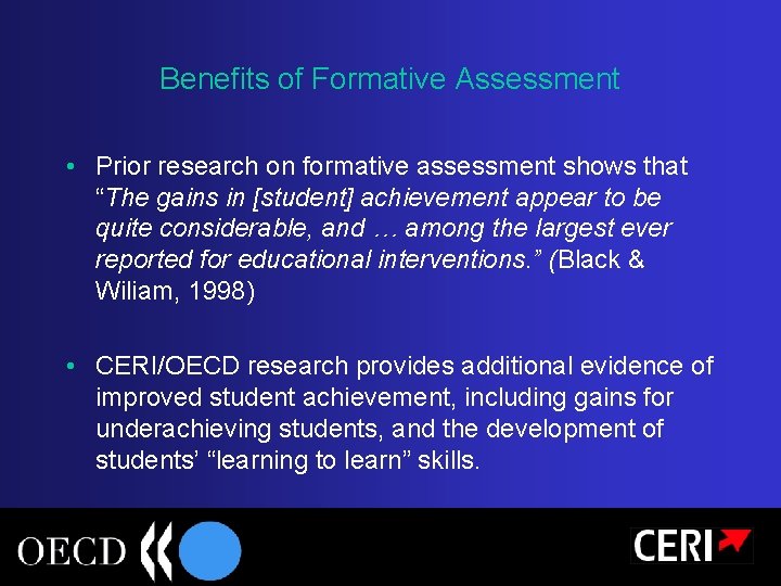 Benefits of Formative Assessment • Prior research on formative assessment shows that “The gains