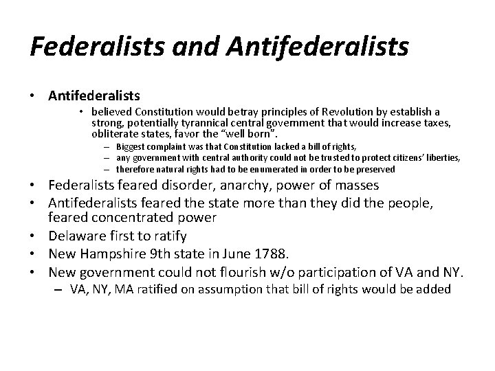 Federalists and Antifederalists • Antifederalists • believed Constitution would betray principles of Revolution by