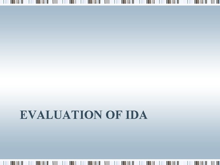 EVALUATION OF IDA 