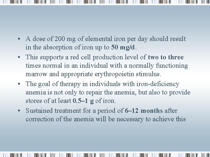  • A dose of 200 mg of elemental iron per day should result