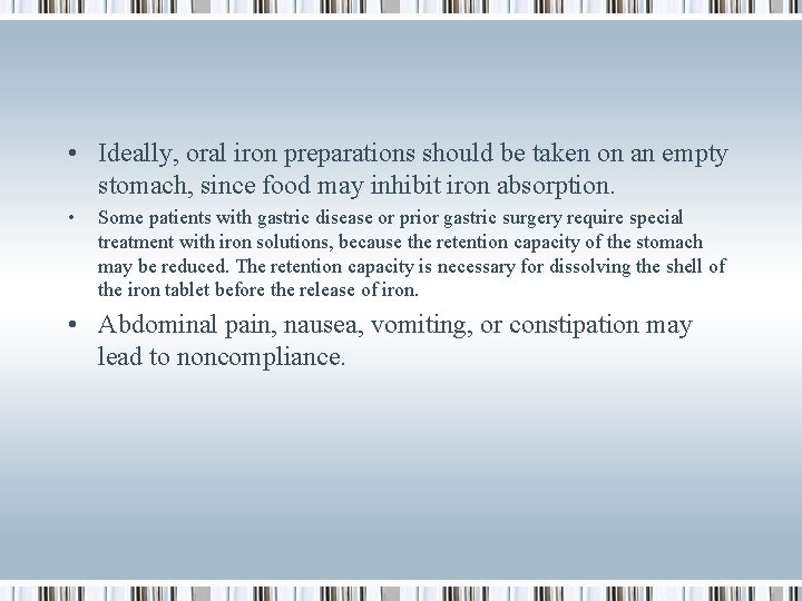  • Ideally, oral iron preparations should be taken on an empty stomach, since