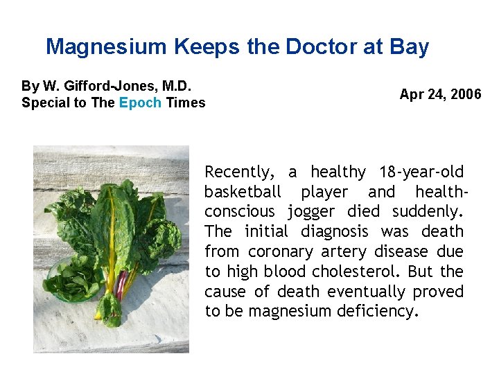 Magnesium Keeps the Doctor at Bay By W. Gifford-Jones, M. D. Special to The