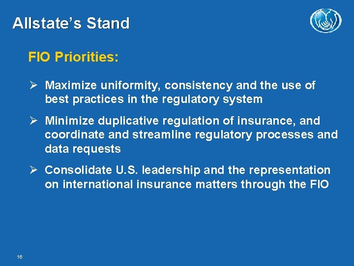 Allstate’s Stand FIO Priorities: Maximize uniformity, consistency and the use of best practices in