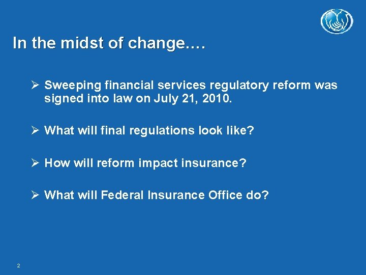 In the midst of change…. Sweeping financial services regulatory reform was signed into law