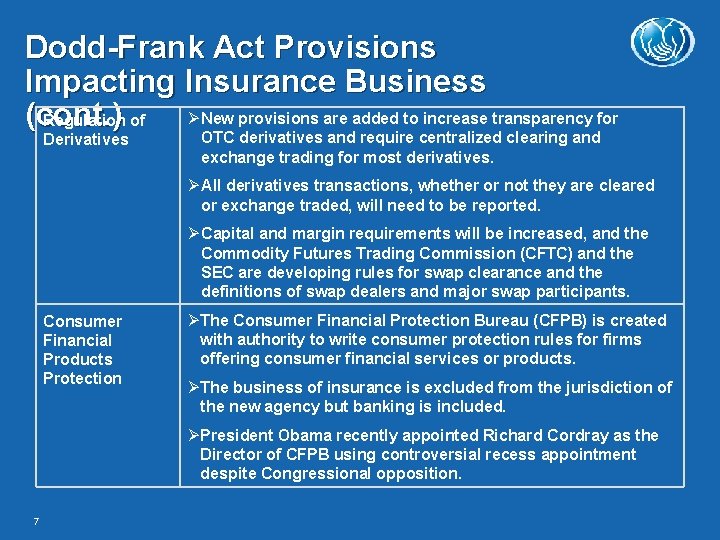Dodd-Frank Act Provisions Impacting Insurance Business New provisions are added to increase transparency for