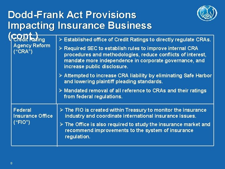 Dodd-Frank Act Provisions Impacting Insurance Business (cont. ) Credit Rating Established office of Credit