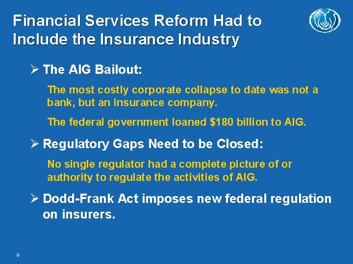 Financial Services Reform Had to Include the Insurance Industry The AIG Bailout: The most