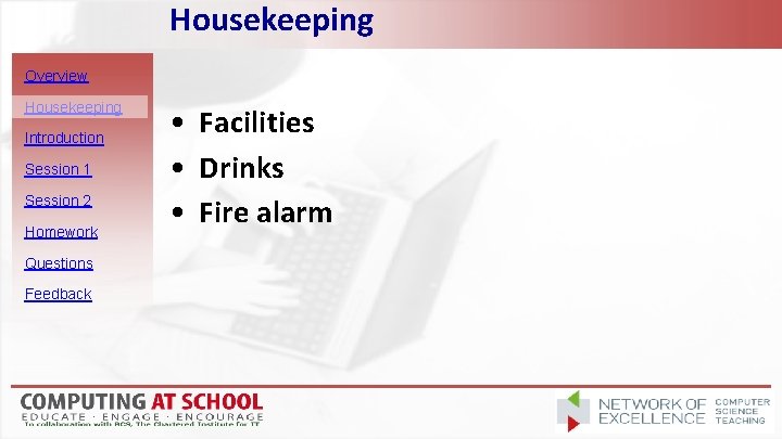 Housekeeping Overview Housekeeping Introduction Session 1 Session 2 Homework Questions Feedback • Facilities •