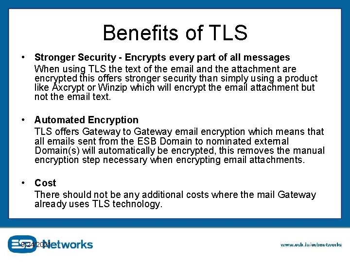 Benefits of TLS • Stronger Security - Encrypts every part of all messages When