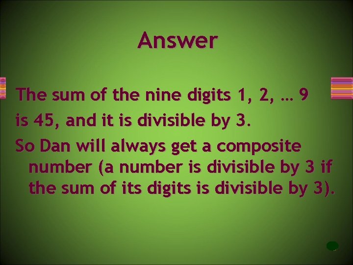 Answer The sum of the nine digits 1, 2, … 9 is 45, and
