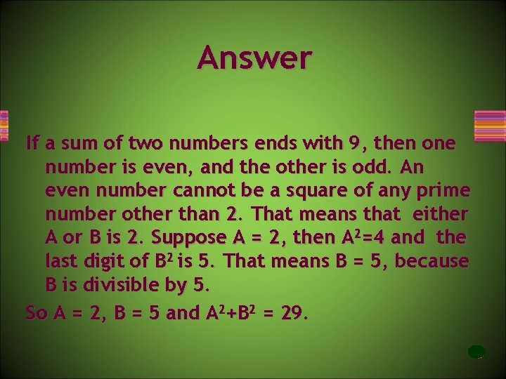 Answer If a sum of two numbers ends with 9, then one number is