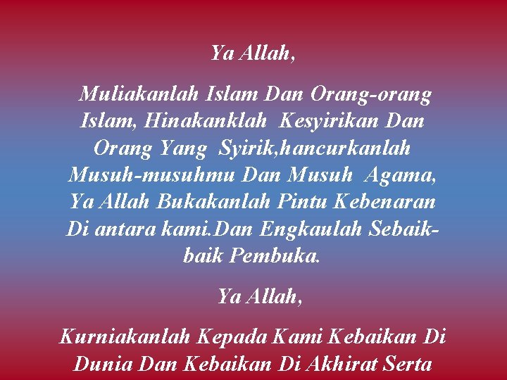 Ya Allah, Muliakanlah Islam Dan Orang-orang Islam, Hinakanklah Kesyirikan Dan Orang Yang Syirik, hancurkanlah