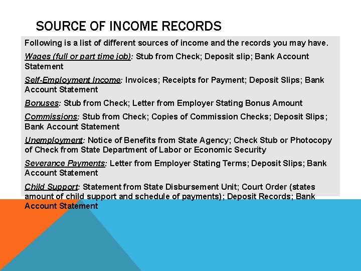 SOURCE OF INCOME RECORDS Following is a list of different sources of income and