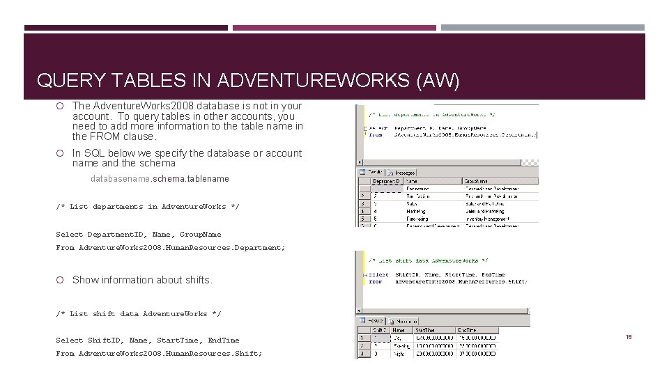 QUERY TABLES IN ADVENTUREWORKS (AW) The Adventure. Works 2008 database is not in your