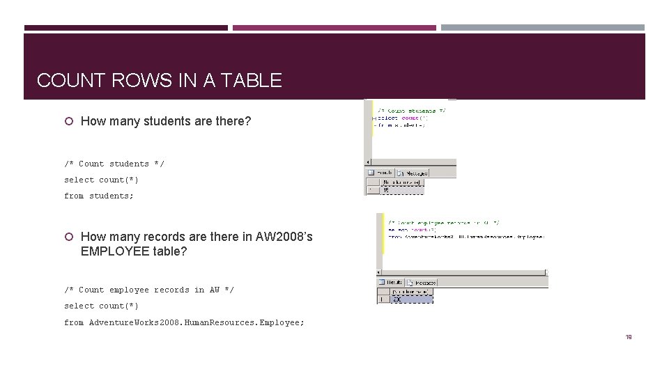 COUNT ROWS IN A TABLE How many students are there? /* Count students */