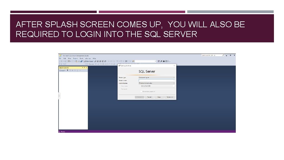 AFTER SPLASH SCREEN COMES UP, YOU WILL ALSO BE REQUIRED TO LOGIN INTO THE