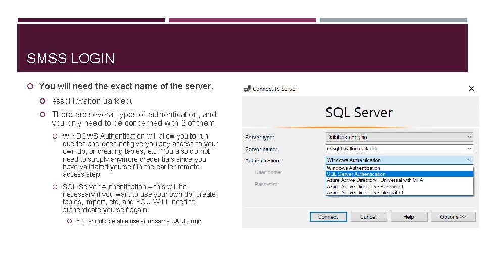 SMSS LOGIN You will need the exact name of the server. essql 1. walton.