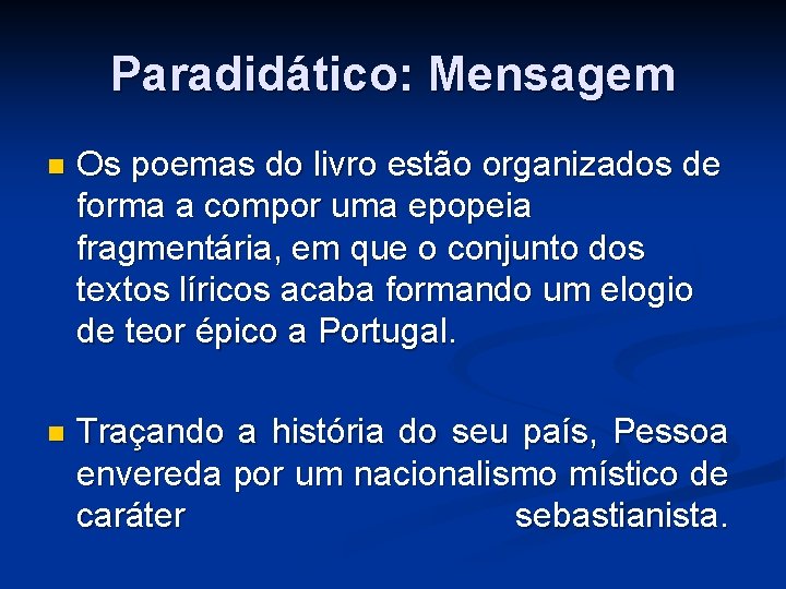 Paradidático: Mensagem n Os poemas do livro estão organizados de forma a compor uma