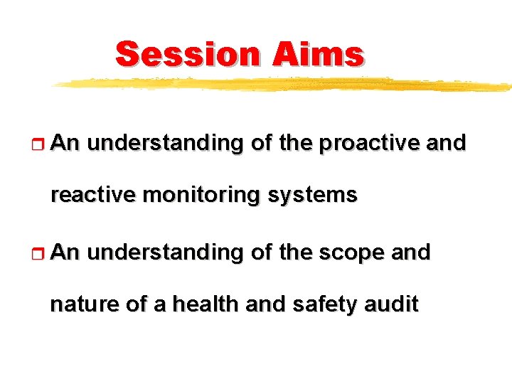 Session Aims r An understanding of the proactive and reactive monitoring systems r An
