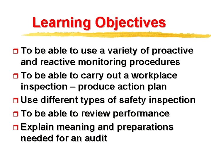 Learning Objectives r To be able to use a variety of proactive and reactive