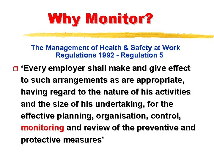 Why Monitor? The Management of Health & Safety at Work Regulations 1992 - Regulation