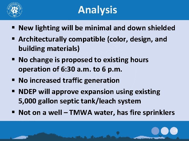 Analysis § New lighting will be minimal and down shielded § Architecturally compatible (color,