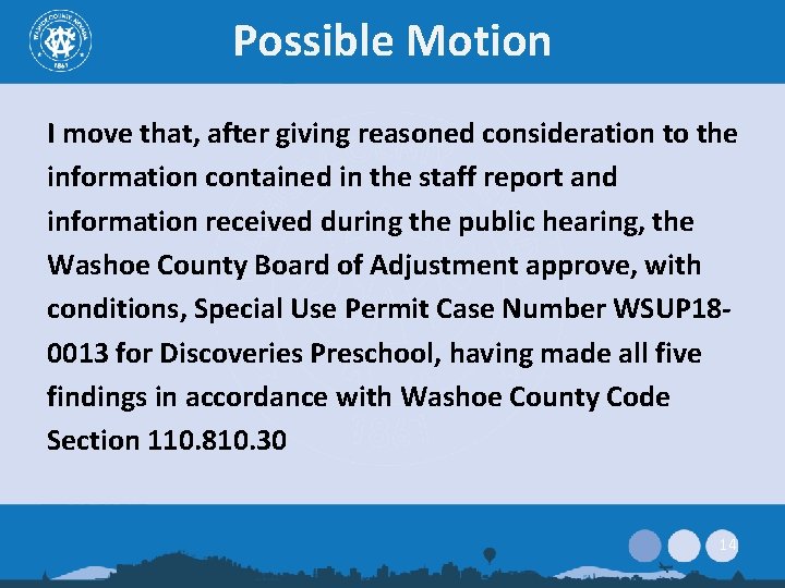 Possible Motion I move that, after giving reasoned consideration to the information contained in