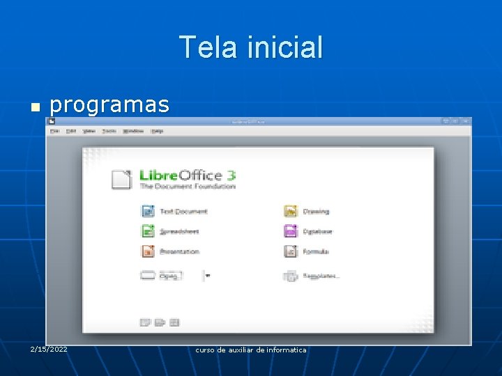 Tela inicial n programas 2/15/2022 curso de auxiliar de informatica 