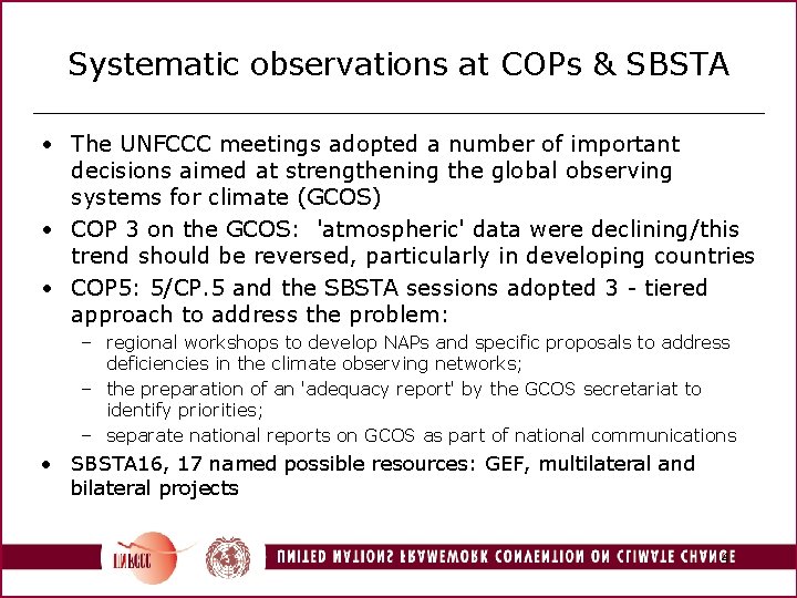 Systematic observations at COPs & SBSTA • The UNFCCC meetings adopted a number of