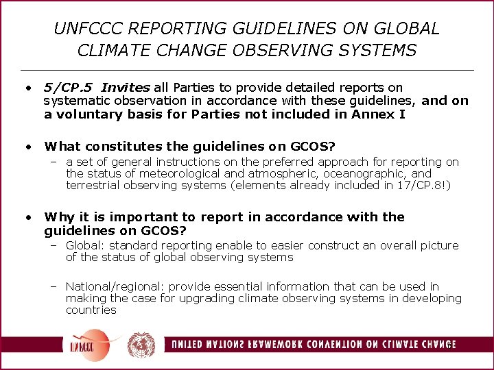 UNFCCC REPORTING GUIDELINES ON GLOBAL CLIMATE CHANGE OBSERVING SYSTEMS • 5/CP. 5 Invites all