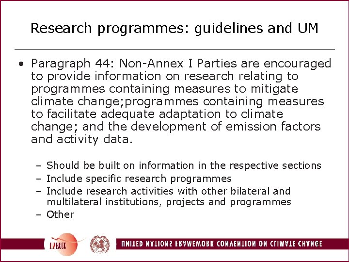 Research programmes: guidelines and UM • Paragraph 44: Non-Annex I Parties are encouraged to