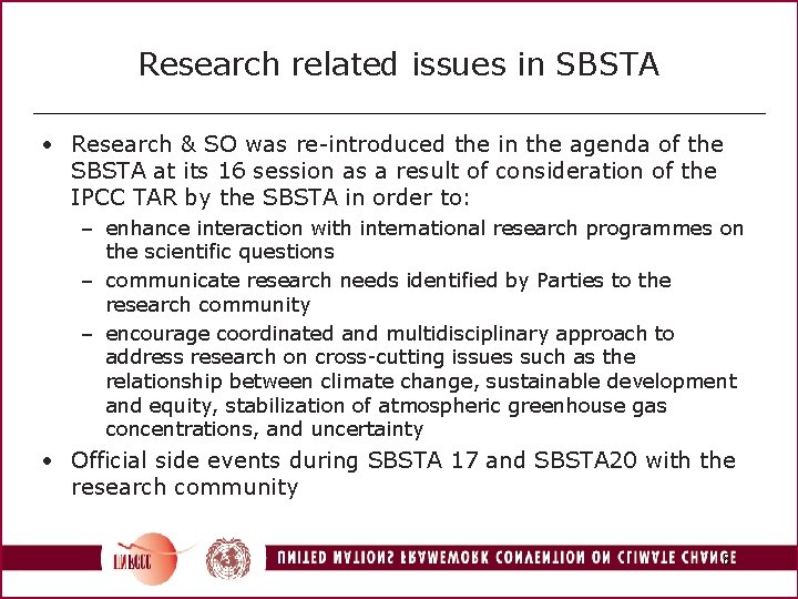 Research related issues in SBSTA • Research & SO was re-introduced the in the