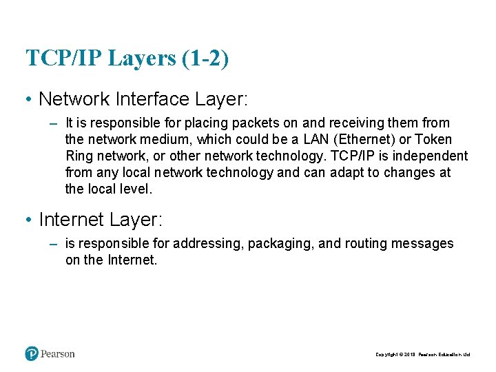 TCP/IP Layers (1 -2) • Network Interface Layer: – It is responsible for placing