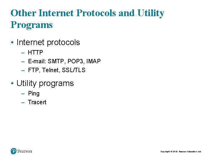 Other Internet Protocols and Utility Programs • Internet protocols – HTTP – E-mail: SMTP,