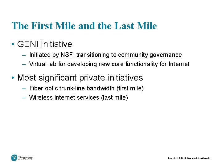 The First Mile and the Last Mile • GENI Initiative – Initiated by NSF,