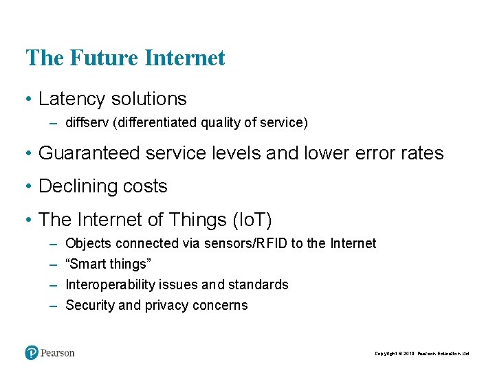 The Future Internet • Latency solutions – diffserv (differentiated quality of service) • Guaranteed