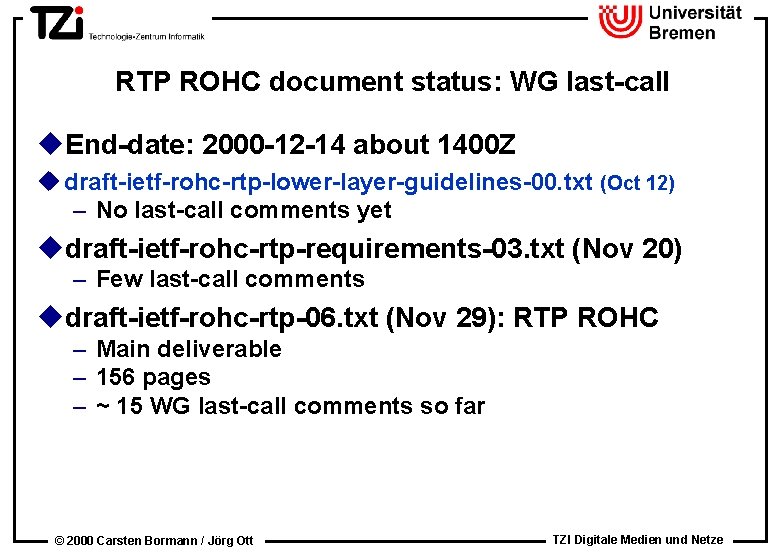 RTP ROHC document status: WG last-call u. End-date: 2000 -12 -14 about 1400 Z