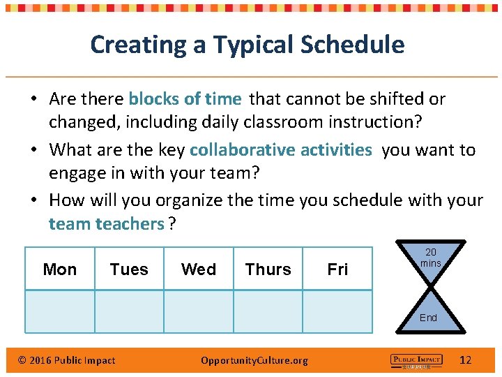 Creating a Typical Schedule • Are there blocks of time that cannot be shifted
