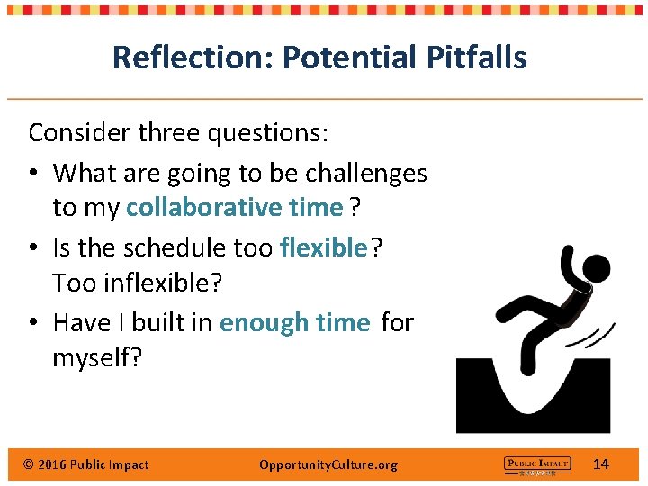 Reflection: Potential Pitfalls Consider three questions: • What are going to be challenges to