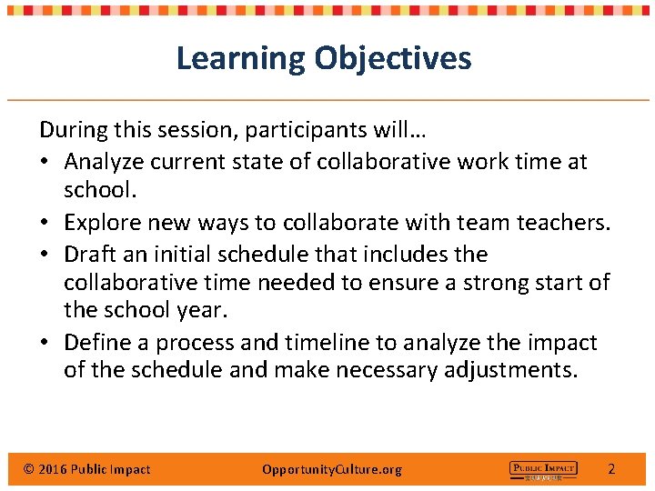 Learning Objectives During this session, participants will… • Analyze current state of collaborative work