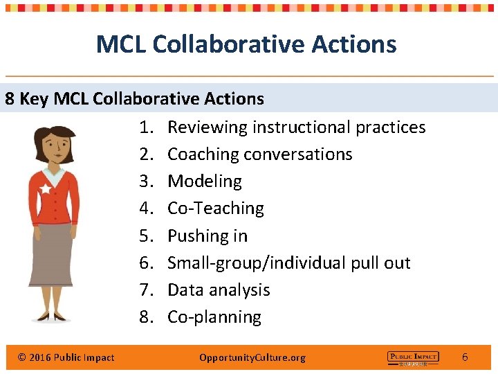 MCL Collaborative Actions 8 Key MCL Collaborative Actions 1. Reviewing instructional practices 2. Coaching