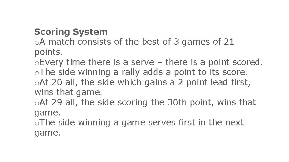 Scoring System o. A match consists of the best of 3 games of 21