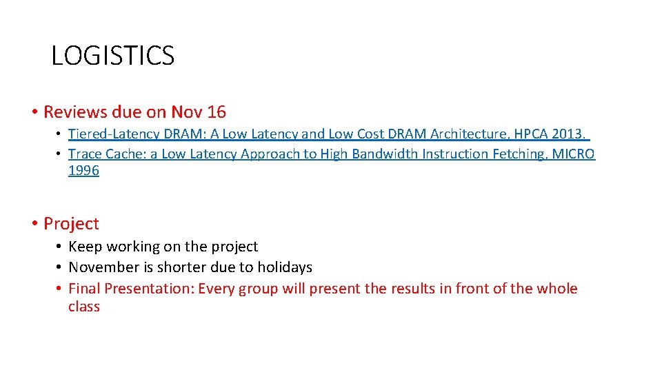 LOGISTICS • Reviews due on Nov 16 • Tiered-Latency DRAM: A Low Latency and