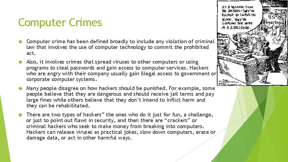 Computer Crimes Computer crime has been defined broadly to include any violation of criminal