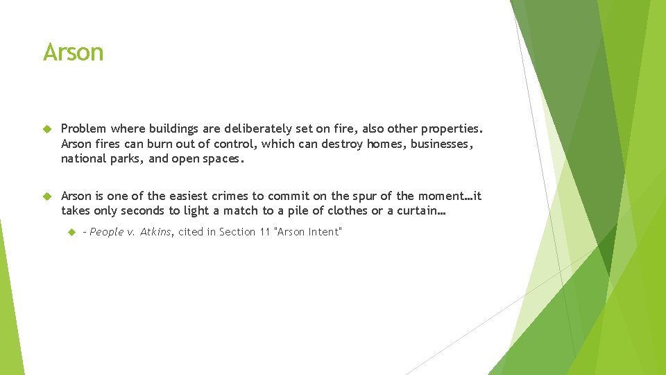 Arson Problem where buildings are deliberately set on fire, also other properties. Arson fires