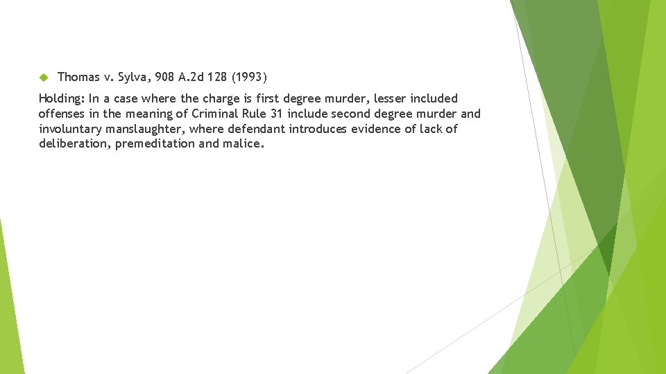  Thomas v. Sylva, 908 A. 2 d 128 (1993) Holding: In a case