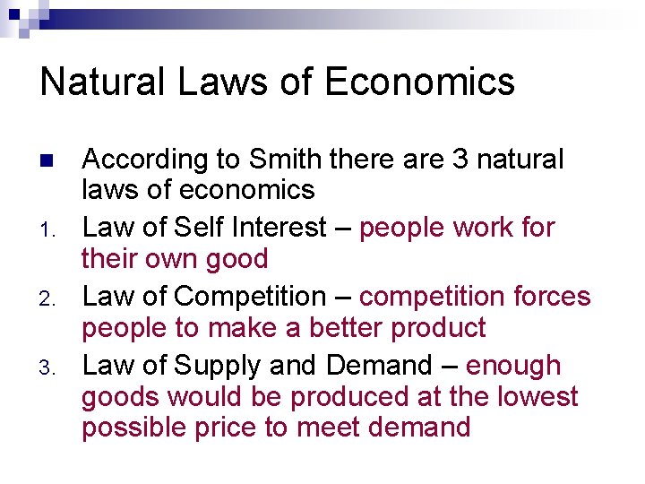 Natural Laws of Economics n 1. 2. 3. According to Smith there are 3